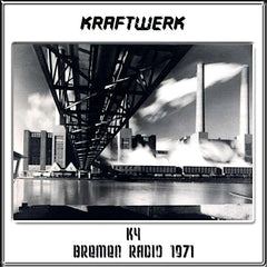 Kraftwerk | K4: Bremmen Radio 1971 (Bootleg) | Album