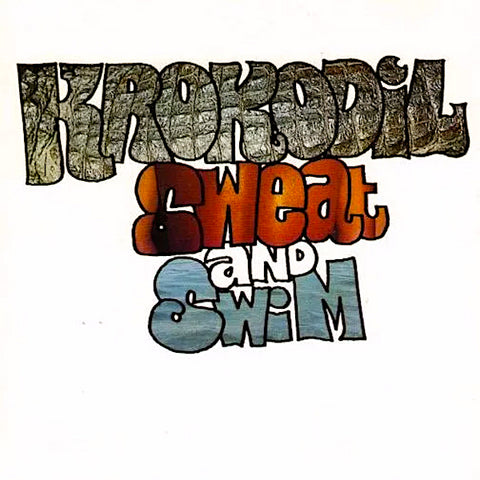Krokodil | Sweat and Swim | Album