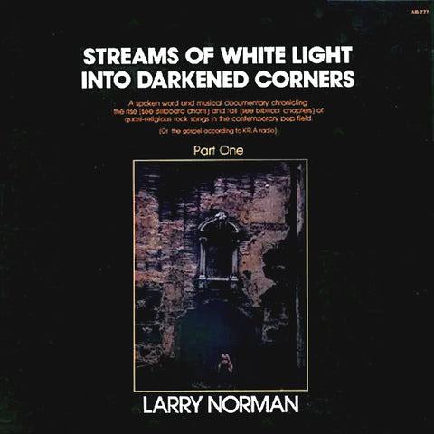 Larry Norman | Streams of White Light Into Darkened Corners | Album