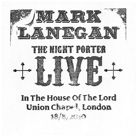 Mark Lanegan | The Night Porter, Live in the House of the Lord, Union Chapel, London, 18/8/2010 | Album