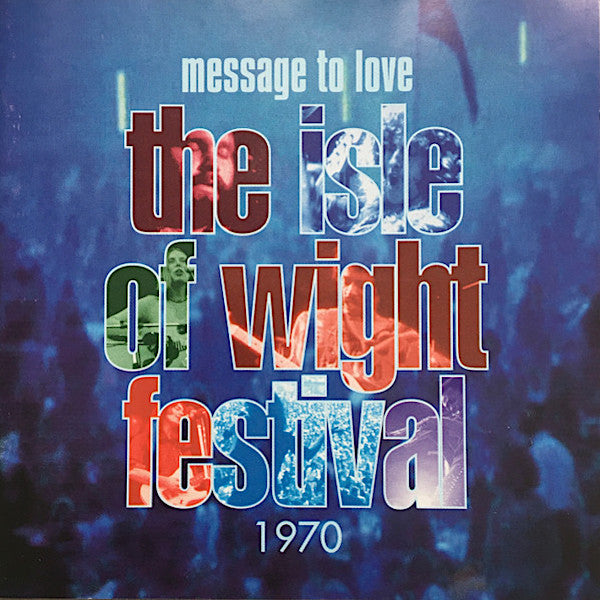 Various Artists | Message to Love: The Isle of Wight Festival 1970 (Arch.) | Album