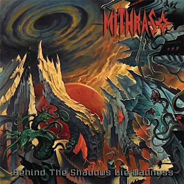 Mithras | Behind The Shadows Lie Madness | Album