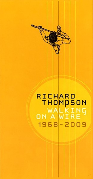 Richard Thompson | Walking on a Wire 1968-2009 (Comp.) | Album