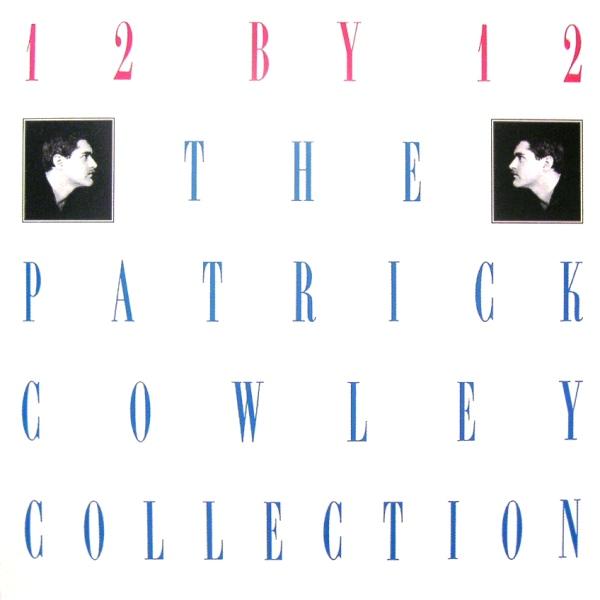 Patrick Cowley | 12 x 12: The Patrick Cowley Collection (Comp.) | Album