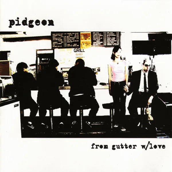 Pidgeon (2001) | From Gutter W/Love | Album