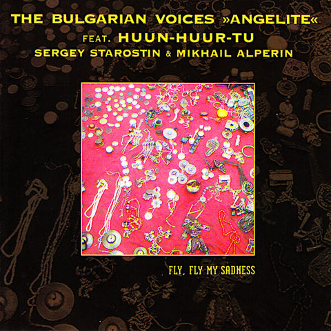 The Bulgarian Voices Angelite | Fly, Fly My Sadness | Album