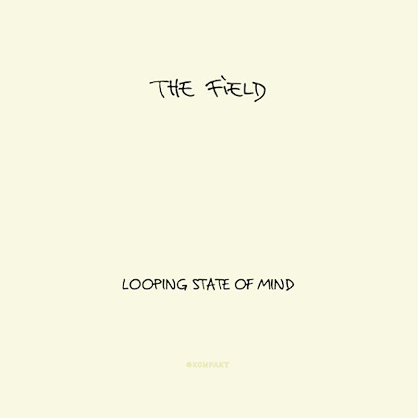 The Field | Looping State of Mind | Album