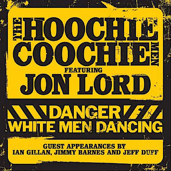 The Hoochie Coochie Men | Danger: White Men Dancing (w/ Jon Lord) | Album