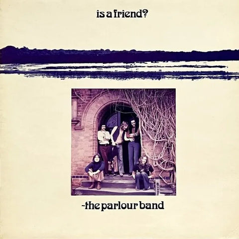 The Parlour Band | Is a Friend? | Album