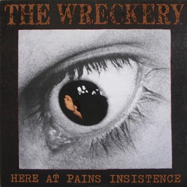 The Wreckery | Here at Pains Insistence | Album