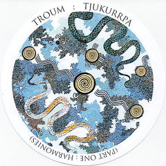 Troum | Tjukurrpa (Part 1: Harmonies) | Album