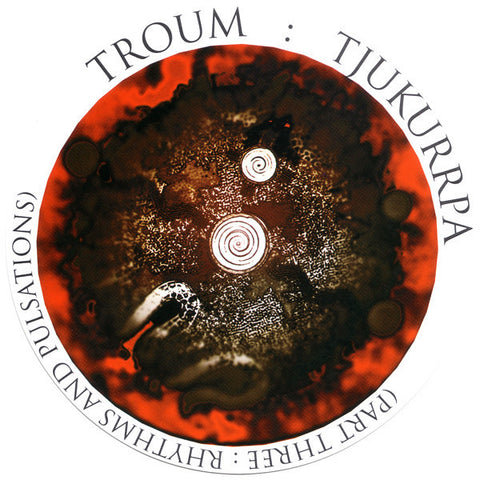 Troum | Tjukurrpa (Part 3: Rhythms and Pulsations) | Album