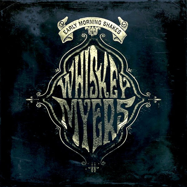 Whiskey Myers | Early Morning Shakes | Album