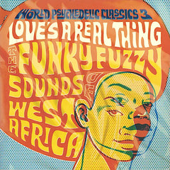 Artistes divers | Classiques psychédéliques du monde 3 : Love's a Real Thing - Les sons funky et flous de l'Afrique de l'Ouest (Comp.) | Album