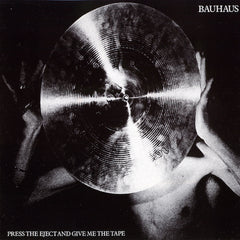 Bauhaus | Press The Eject and Give Me The Tape (Live) | Album