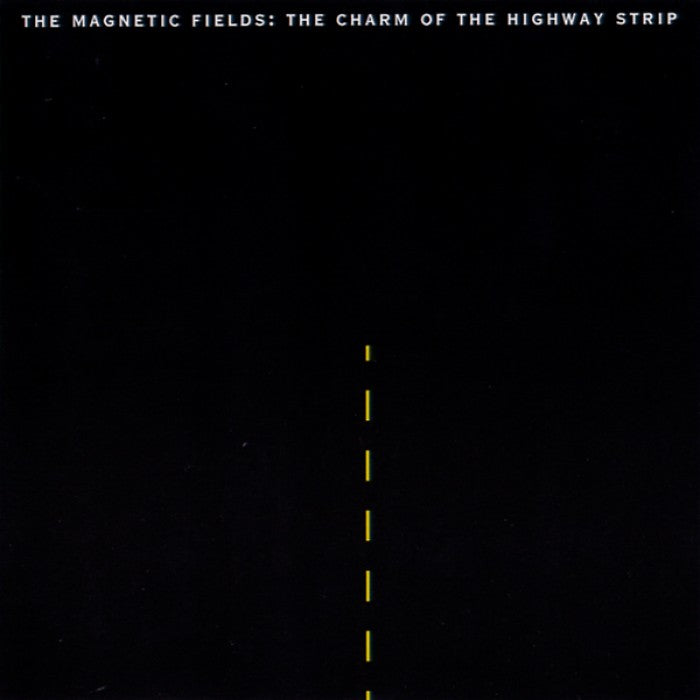 Magnetic Fields | The Charm of the Highway Strip | Album-Vinyl