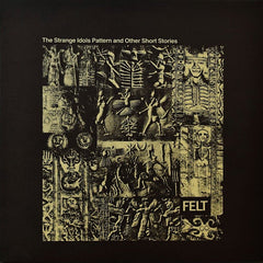 Felt | The Strange Idols Pattern and Other Short Stories | Album