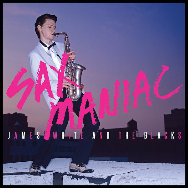 James Chance | Sax Maniac (w/ James White and the Blacks) | Album-Vinyl
