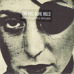 The Kill Devil Hills | Man, You Should Explode | Album