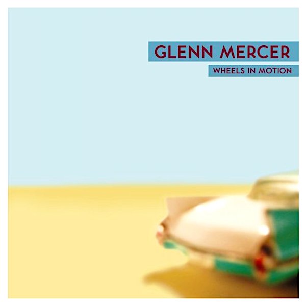 Glenn Mercer | Wheels in Motion | Album-Vinyl