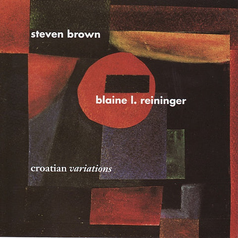 Blaine L Reininger & Steven Brown | Croatian Variations | Album-Vinyl