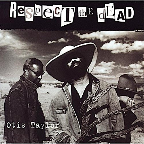 Otis Taylor | Respect the Dead | Album-Vinyl