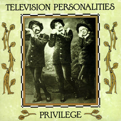 Television Personalities | Privilege | Album