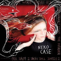 Neko Case | The Worse Things Get, the Harder I Fight.. | Album