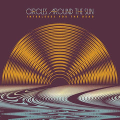 Circles Around the Sun | Interludes for the Dead | Album