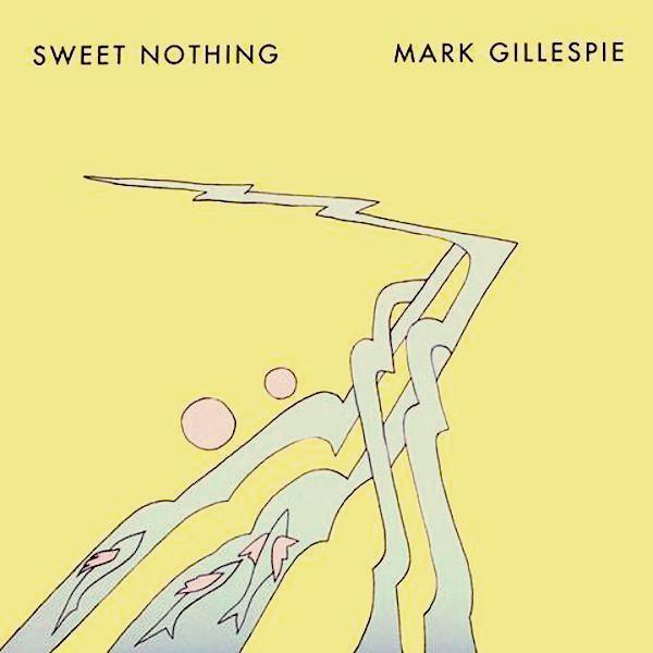 Mark Gillespie | Sweet Nothing | Album-Vinyl