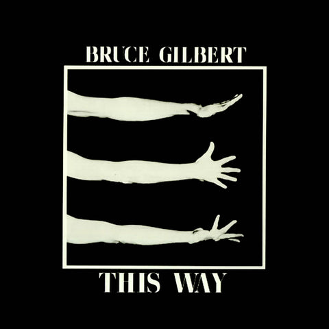 Bruce Gilbert | This Way | Album-Vinyl