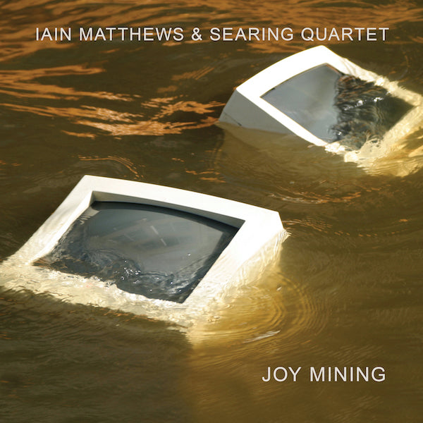 Ian Matthews | Joy Mining (w/ Searing Quartet) | Album-Vinyl