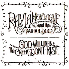 Ray LaMontagne | God Willin' et The Creek Don't Rise (avec Pariah Dogs) | Album