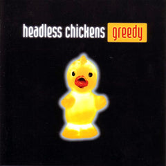 Headless Chickens | Greedy | Album