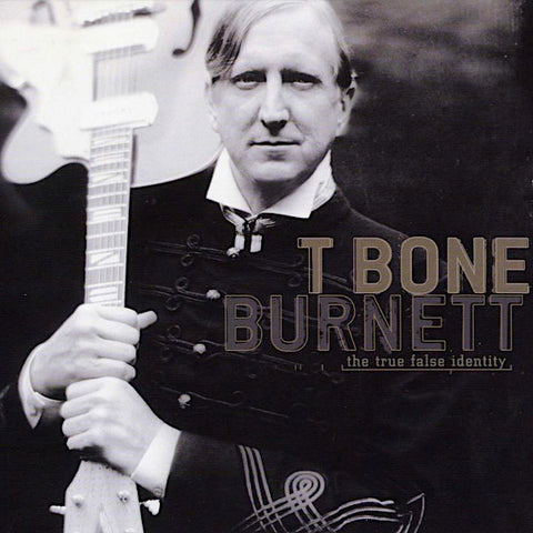 T Bone Burnett | The True False Identity | Album-Vinyl