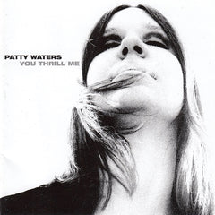 Patty Waters | You Thrill Me: A Musical Odyssey 1960-1979 (Arch.) | Album