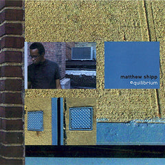 Matthew Shipp | Equilibrium | Album