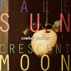 Cowboy Junkies | Soleil pâle et croissant de lune | Album