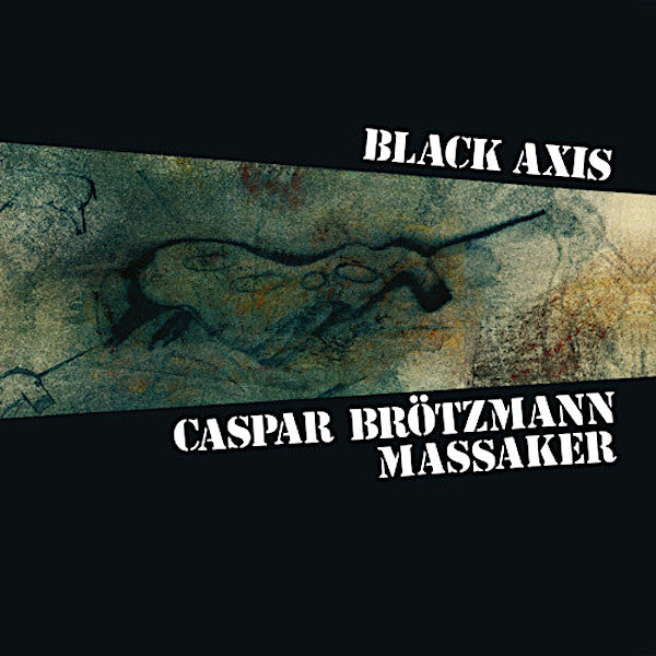 Caspar Brotzmann Massaker | Black Axis | Album-Vinyl