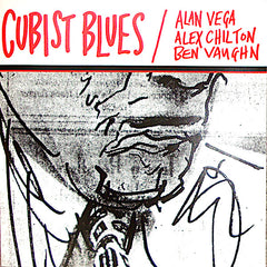 Alex Chilton | Cubist Blues (avec Alan Vega) | Album