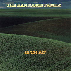 The Handsome Family | In The Air | Album