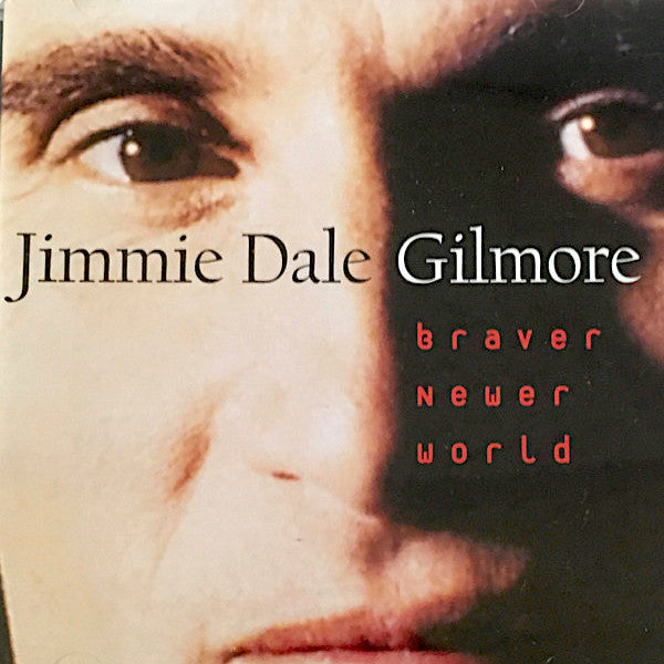 Jimmie Dale Gilmore | Braver Newer World | Album-Vinyl