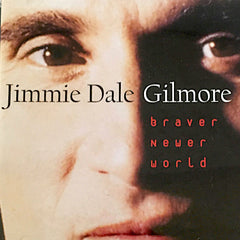 Jimmie Dale Gilmore | Braver Newer World | Album