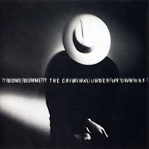 T Bone Burnett | The Criminal Under My Own Hat | Album-Vinyl