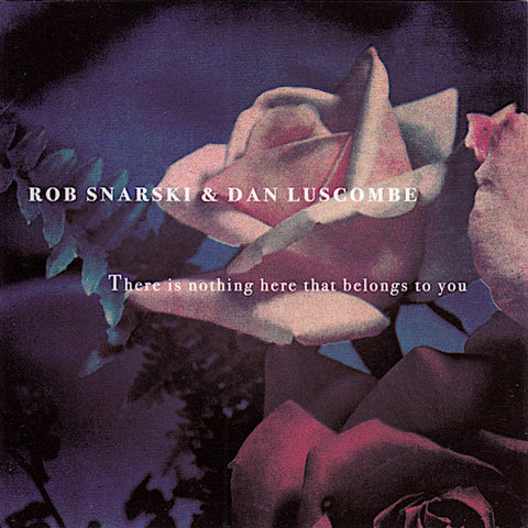 Rob Snarski & Dan Luscombe | There is Nothing Here That Belongs to You | Album-Vinyl