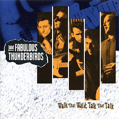 The Fabulous Thunderbirds | Walk That Walk, Talk That Talk | Album