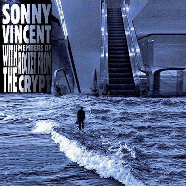 Sonny Vincent | Sonny Vincent With Members of Rocket From the Crypt | Album-Vinyl