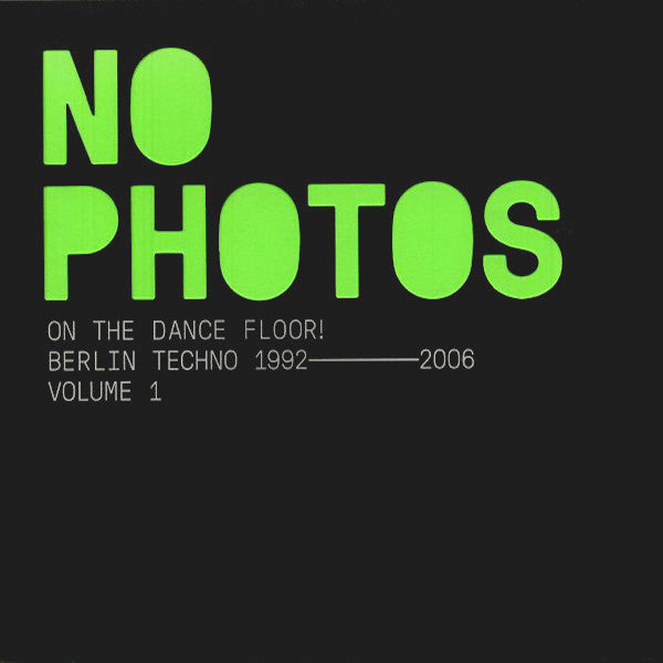 Various Artists | No Photos on the Dance Floor! Berlin Techno 1992-2006 Volume 1 (Comp.) | Album-Vinyl