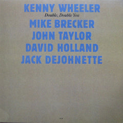 Kenny Wheeler | Double, Double You | Album