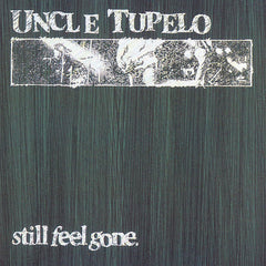 Uncle Tupelo | Still Feel Gone | Album